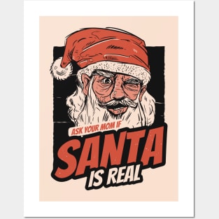 Ask Your Mom If Santa Is Real Posters and Art